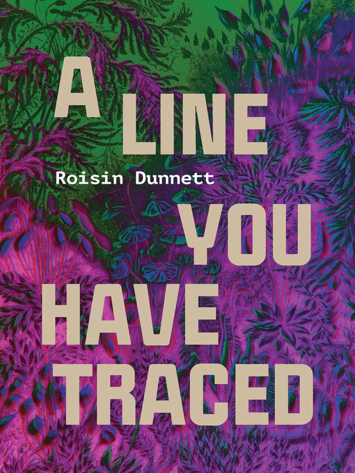 Title details for A Line You Have Traced by Roisin Dunnett - Available